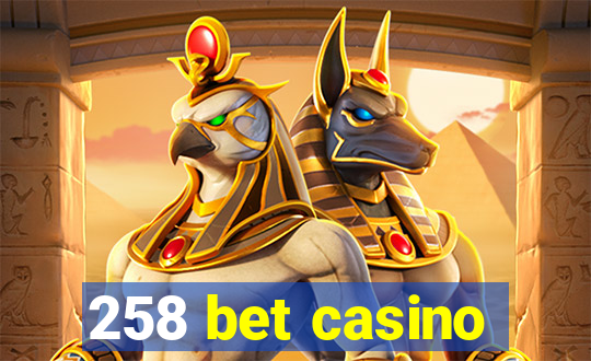 258 bet casino